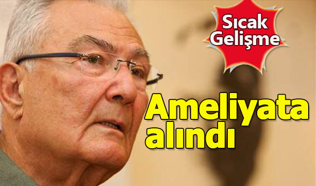 Son Dakika: Deniz Baykal ameliyat masasında