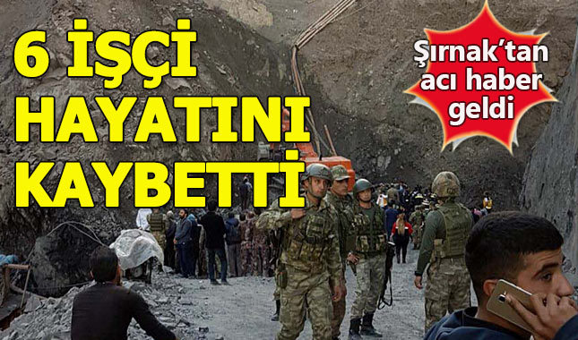 Şırnak'ta maden faciası, 6 işçi hayatını kaybetti