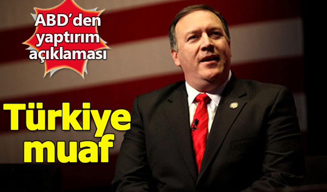 ABD'den İran'a yaptırım açıklaması Türkiye ambargodan muaf olacak mı