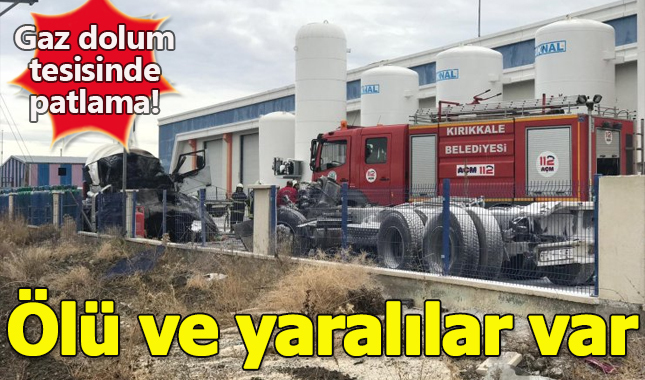 Son dakika! Kırıkkale'de gaz dolum tesisinde patlama! 1 ölü, 2 yaralı