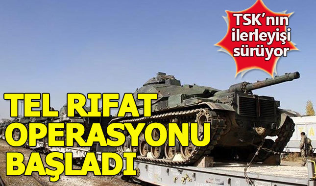 Son dakika Türk askeri Tel Rıfat'a operasyon başlattı - Tel Rıfat nerede?