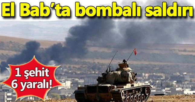 Son dakika haberi: El Bab'ta Türk askerine saldırı! 1 şehit 6 yaralı