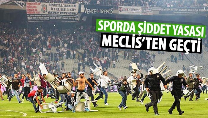 Sporda şiddetin önlenmesi için sunulan teklif yasalaştı