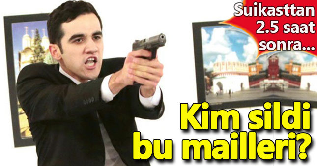 Suikasttan 2.5 saat sonra mail'leri silinmiş