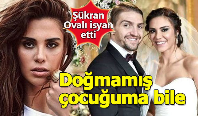 Şükran Ovalı isyan etti: Doğmamış bebeğime bile
