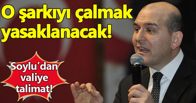 Süleyman Soylu: Bu şarkı yasaklanacak!