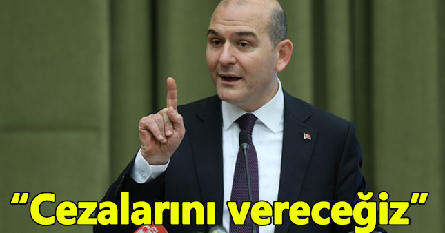 Süleyman Soylu: Onları bulup cezalarını vereceğiz