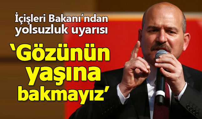Süleyman Soylu: Yolsuzluk yapanın gözünün yaşına bakmayız