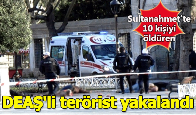 Sultanahmet'te 10 kişiyi öldüren DEAŞ'li bombacı terörist yakalandı