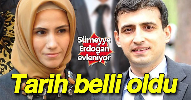 Sümeyye Erdoğan'ın evlilik tarihi belli oldu