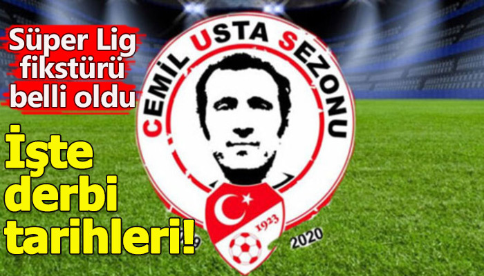 Süper Lig 2019-2020 Cemil Usta sezonunun fikstürü belli oldu