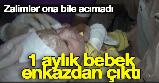 Suriye'de 1 aylık bebek enkazdan kurtarıldı