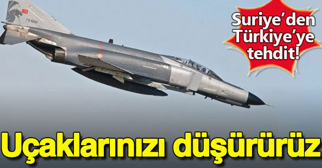 Suriye'den Türkiye'ye tahdit!