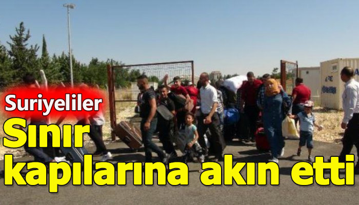 Suriyeliler sınır kapılarını zorladı!