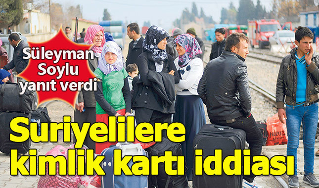 Suriyelilere kimlik kartı verilecek iddiası