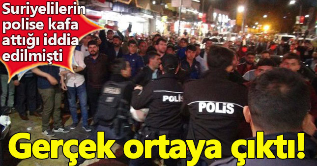 Suriyelilerin polise saldırdı iddiası asılsız çıktı