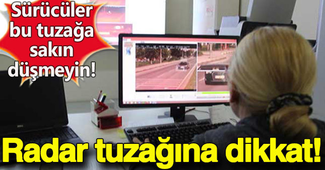 Sürücüler radar tuzağına dikkat!