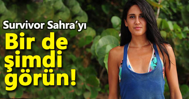Survivor Sahra'nın inanılmaz değişimi!
