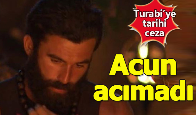 Survivor Turabi'nin cezası belli oldu! Acun acımadı