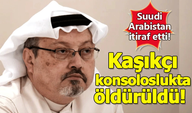 Suudi Arabistan itiraf etti: Cemal Kaşıkçı konsoloslukta öldürüldü! Cemal Kaşıkçı nasıl öldürüldü?