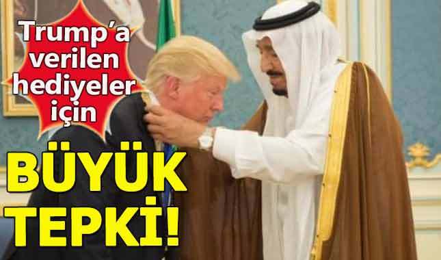 Suudi Arabistan'dan Trump'a verilen hediyeler büyük tepki topladı