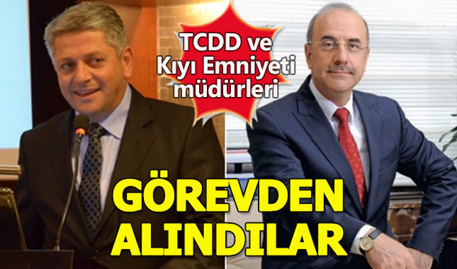 TCDD Genel Müdürü görevden alındı