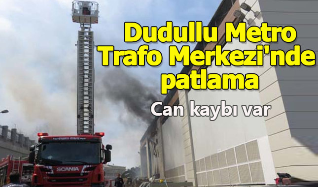 TEİAŞ'a ait Dudullu Metro Trafo Merkezi'nde patlama meydana geldi, 1 kişi hayatını kaybetti