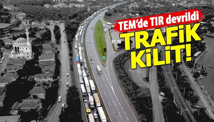 TEM'de TIR devrildi, trafik kilitlendi