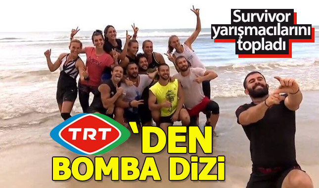 TRT, Survivor oyuncularıyla dizi çekiyor