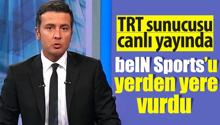 TRT sunucusu Ersin Düzen'den beIN Sports'a sert tepki