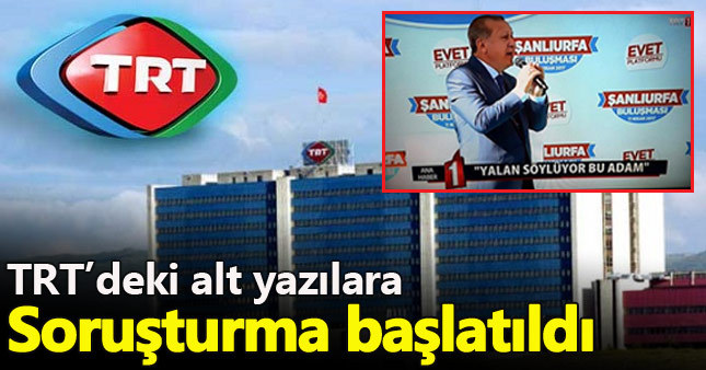 TRT'deki alt yazılara soruşturma başlatıldı