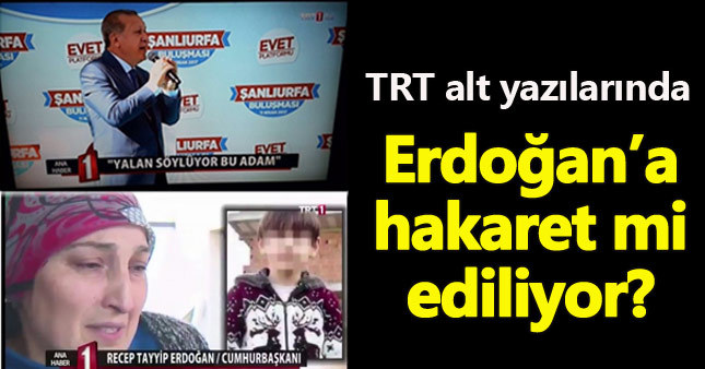 TRT'nin alt yazılarında Erdoğan'a hakaret iddiası