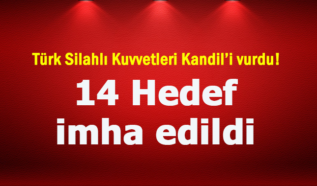 TSK Kandil'i vurarak 14 hedefi imha etti
