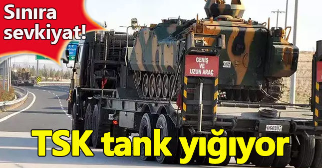 TSK sınıra tank yağıyor