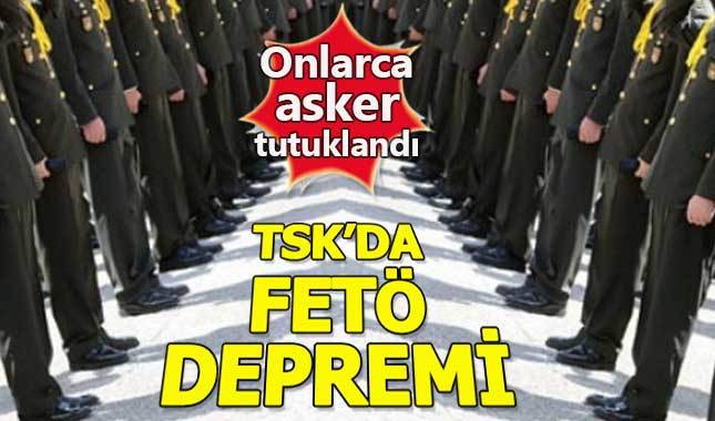 TSK'da FETÖ depremi: 39 asker tutuklandı
