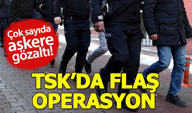 TSK'da FETÖ operasyonu: 140 gözaltı