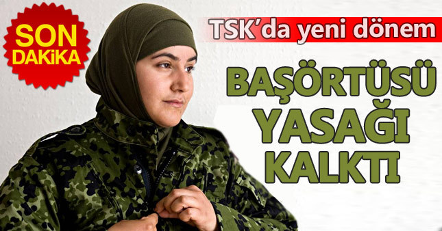 TSK'da başörtüsü yasağı kaldırıldı