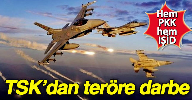 TSK'dan PKK ve IŞİD'e hava harekatı