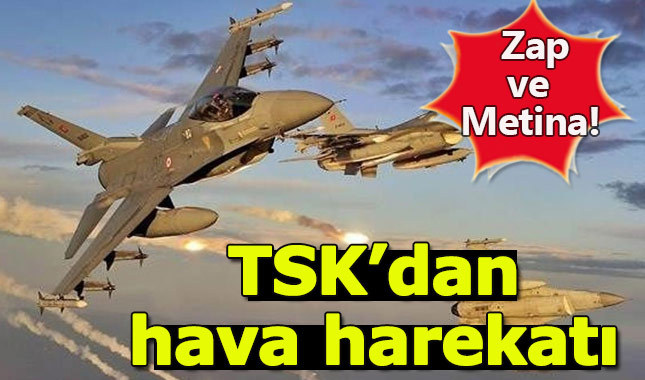 TSK'dan Zap ve Metina'ya hava harekatı