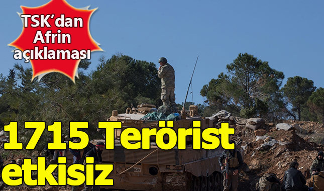 TSK'dan son dakika Afrin açıklaması: 1715 terörist etkisiz