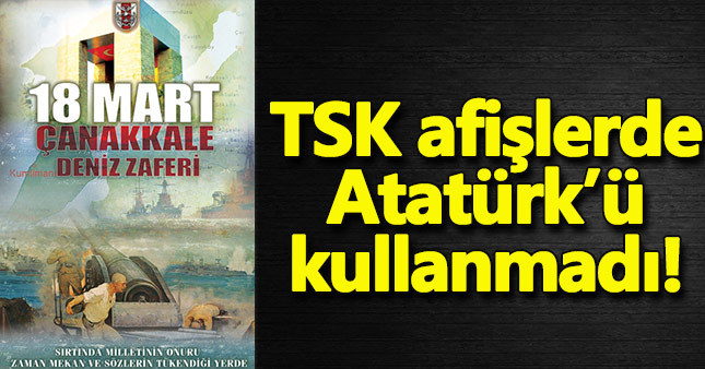 TSK'nın, Atatürk'süz 18 Mart afişleri