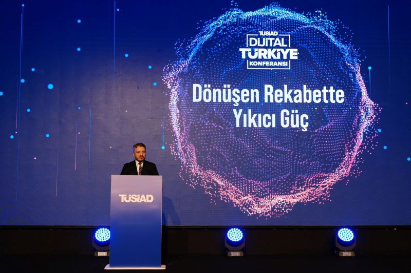 TÜSİAD Dijital Türkiye Konferansı, “Dönüşen Rekabette Yıkıcı Güç” temasıyla düzenlendi