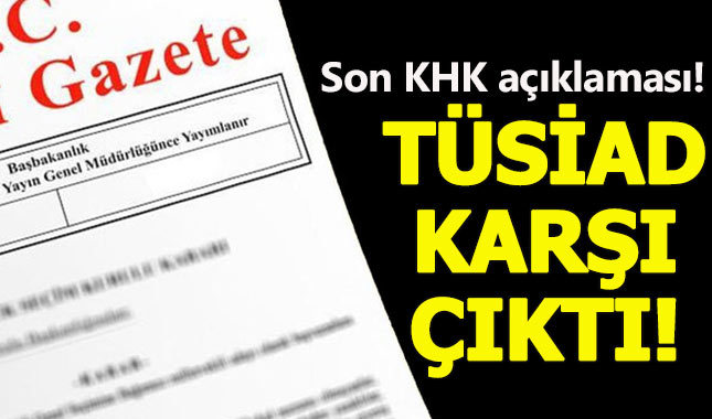 TÜSİAD'dan son KHK hakkında açıklama geldi