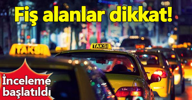 Taksilerden fiş alanlara ceza geliyor