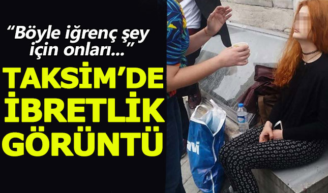 Taksim meydanında genç kızın ibretlik görüntüsü