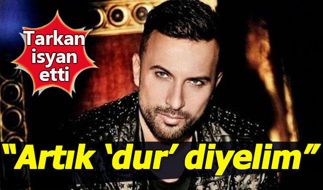 Tarkan sonunda isyan etti