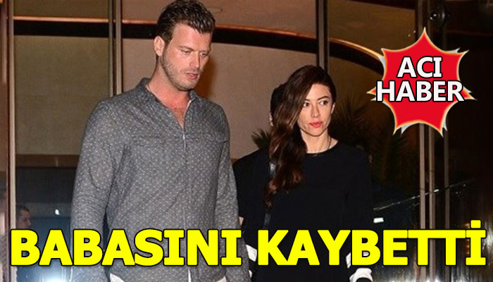 Tatlıtuğ ailesi babasını kaybetti