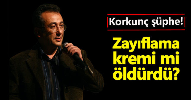 Tayfun Talipoğlu'nu zayıflama kremi mi öldürdü?