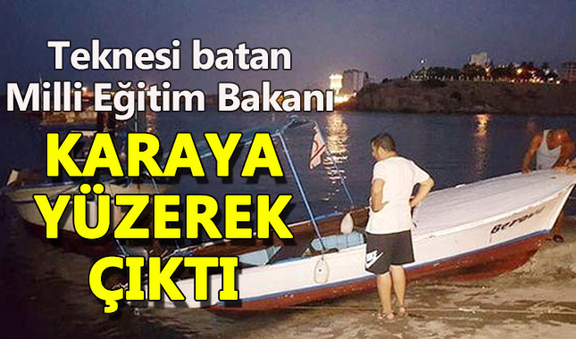 Teknesi alabora olan Bakan yüzerek kıyıya çıktı
