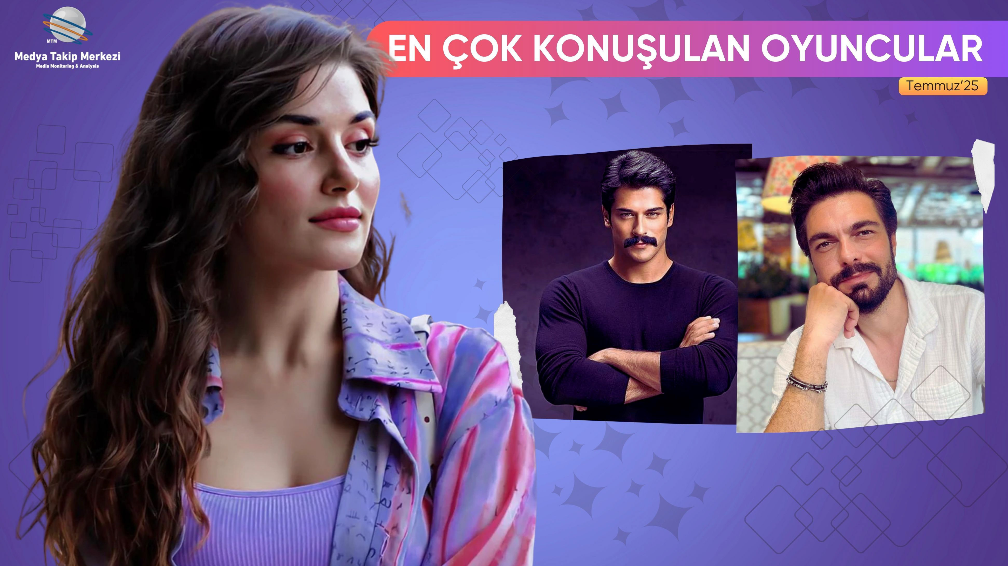Temmuz 2025'te En Çok Konuşulan Oyuncular!